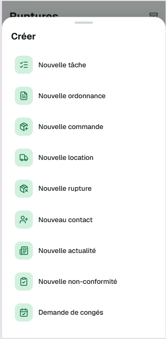 Menu « Créer » : nouvelle tâche, nouvelle ordonnance, nouvelle commande, nouvelle location, nouvelle rupture, nouveau contact, nouvelle actualité, nouvelle non-conformité, demande de congés.